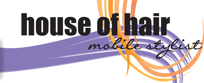 House of Hair - Mobile Stylist